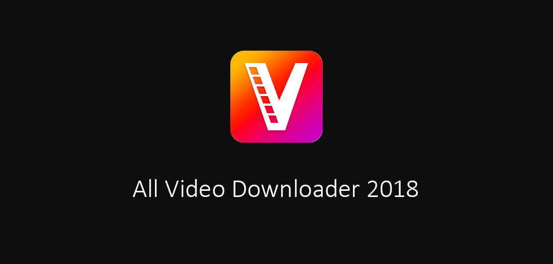 All-Video-Downloader-تطبيق-All-Video-Downloader-2018-لتحميل-الفيديوهات