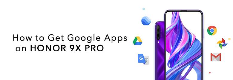 App-Guide-How-to-Use-Google-Apps-amp-Google-Services-on-HONOR-9X-PRO