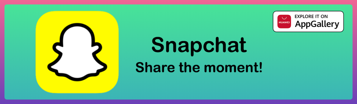 App Availability Snapchat Is Now Available In Appgallery