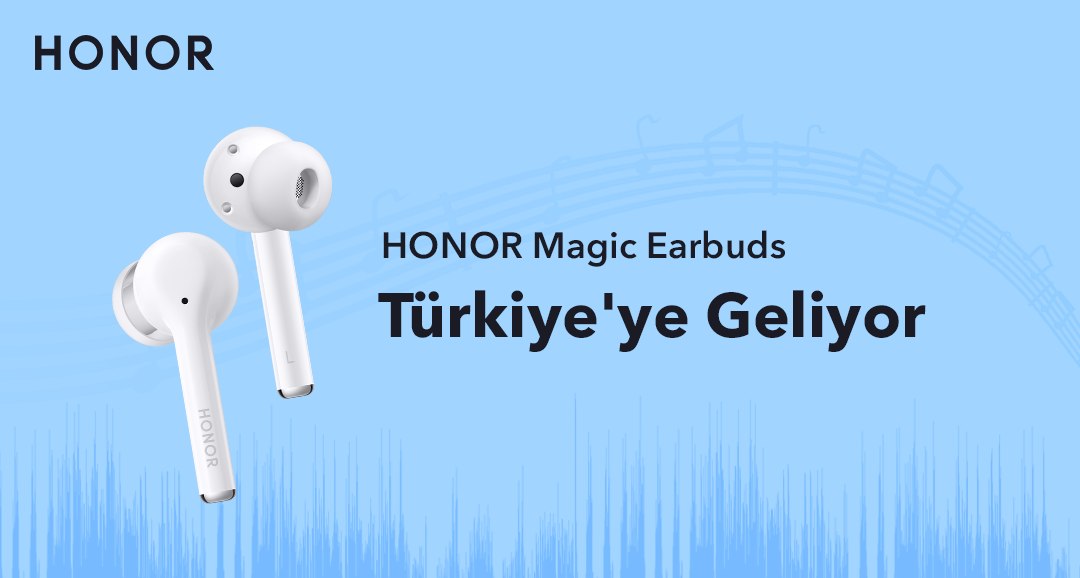 HONOR-Magic-Earbuds-Türkiyeye-geliyor